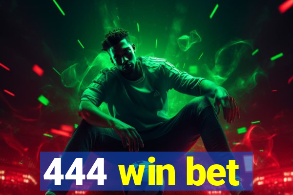 444 win bet